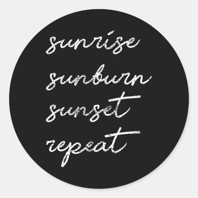 Sunrise Sunburn Sunset Repeat Gift Sun  Classic Round Sticker (Front)