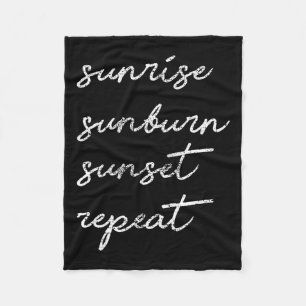 Sunrise Sunburn Sunset Repeat Gift Sun  Fleece Blanket