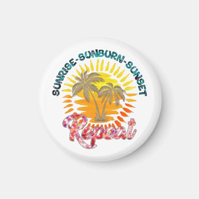 Sunrise-Sunburn-Sunset-Repeat | Golden Palm Trees Magnet (Front)