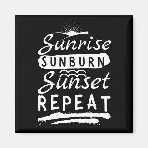 Sunrise Sunburn Sunset Repeat Summer Beach Magnet