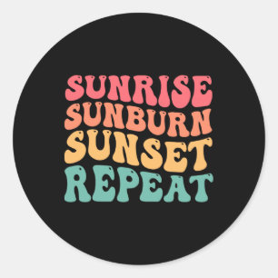 Sunrise Sunburn Sunset Repeat Summer Vibes Beach F Classic Round Sticker