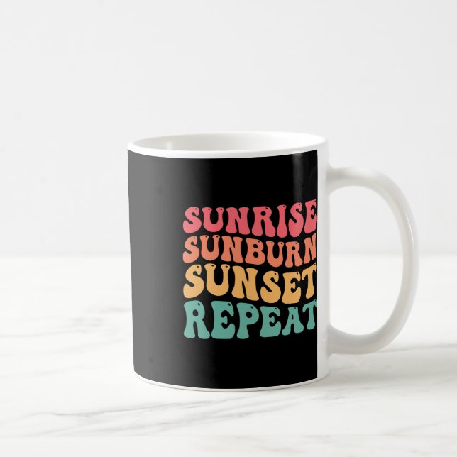 Sunrise Sunburn Sunset Repeat Summer Vibes Beach F Coffee Mug (Right)