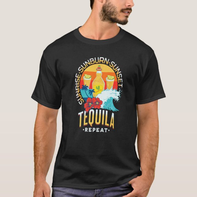 Sunrise Sunburn Sunset Tequila Repeat Beach Summer T-Shirt (Front)