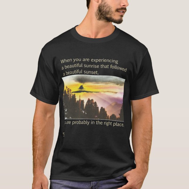Sunrise Sunset Famous Quote Art Ter Scott T-Shirt (Front)