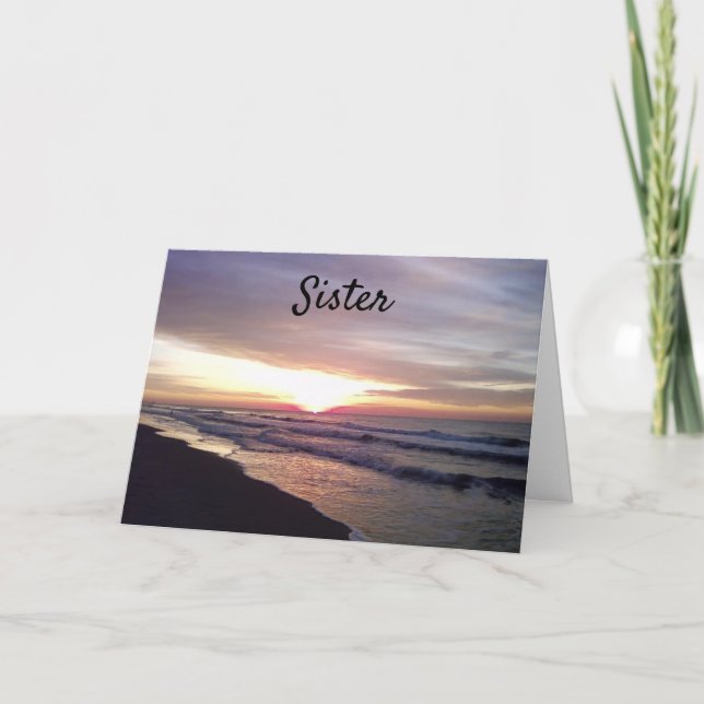 **SUNRISE TO SUNSET** HAPPY BIRTHDAY *SISTER* CARD (Front)