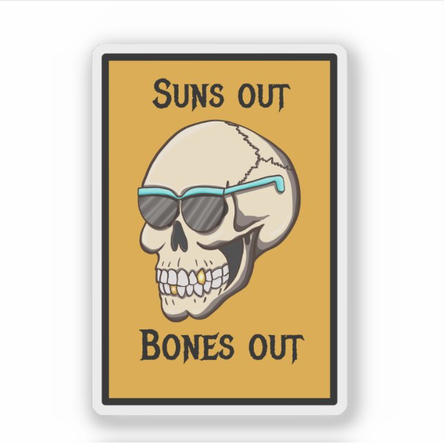Suns Out Bones Out Skull Sticker (Front)