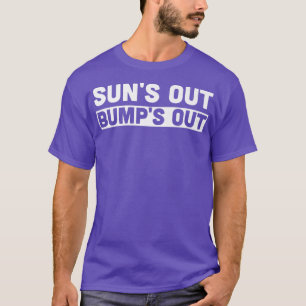 Suns Out Bumps Out Pregnancy Announcement Summer P T-Shirt