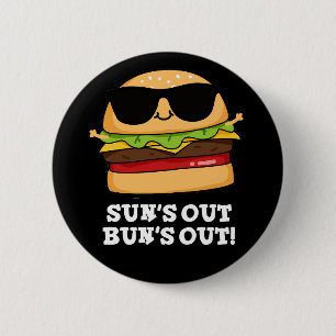 Sun's Out Bun's Out Funny Burger Pun Dark BG 6 Cm Round Badge