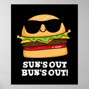 Sun's Out Bun's Out Funny Burger Pun Dark BG Poster