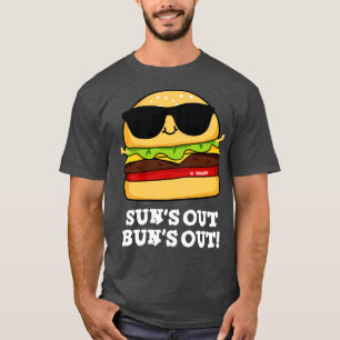 Suns Out Buns Out Funny Summer Burger Pun 1 T-Shirt