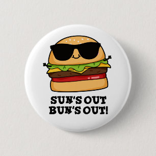 Sun's Out Bun's Out Funny Summer Burger Pun 6 Cm Round Badge