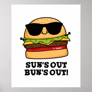 Sun's Out Bun's Out Funny Summer Burger Pun  Poster