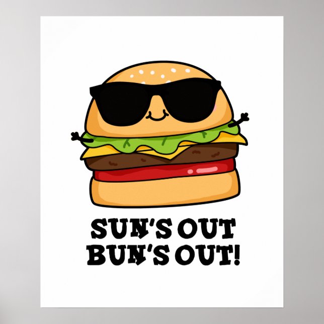 Sun's Out Bun's Out Funny Summer Burger Pun  Poster (Front)