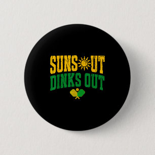Suns out dinks out pickleball vintage paddle sport 6 cm round badge