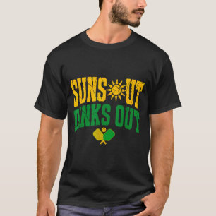 Suns out dinks out pickleball vintage paddle sport T-Shirt
