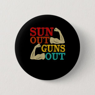 Sun's Out Guns Out Biceps 6 Cm Round Badge