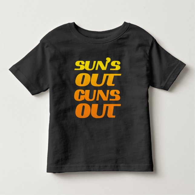 Suns Out Guns Out Fitness and Gym Toddler T-Shirt (Front)