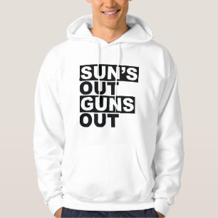 Sun's Out Guns Out Hoodie
