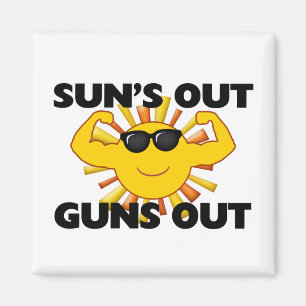 Sun's Out Guns Out Magnet
