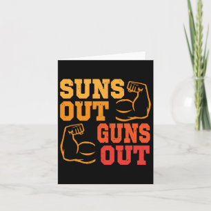 Suns Out Guns Out Out Muscles Bodybuilding Weightl Card