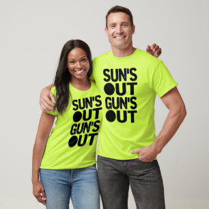 Suns Out Guns Out T-Shirt