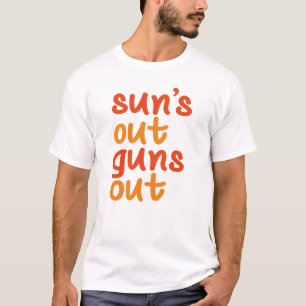 Sun's Out Guns Out T-Shirt