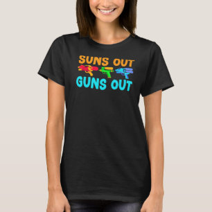 Suns Out Guns Out Water Blaster Squirter Water Gun T-Shirt