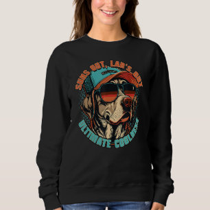 Suns out Lab s out Ultimate Coolness dog owner Lab Sweatshirt