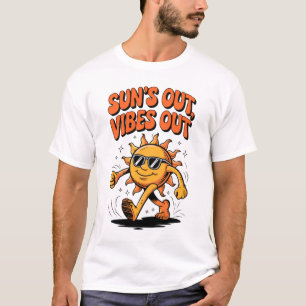Suns Out Vibes Out  T-Shirt