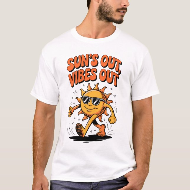 Suns Out Vibes Out  T-Shirt (Front)