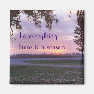 sunset8magnet, To everything there is a season Magnet