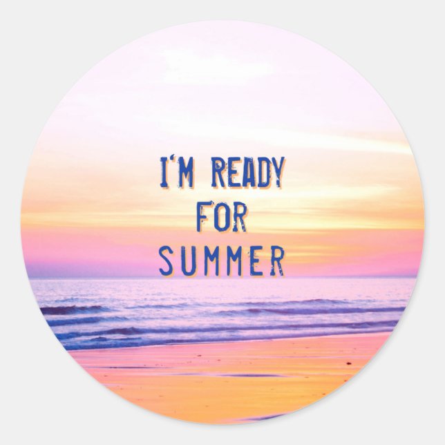 Sunset Beach "Ready for Summer" Quote Classic Round Sticker (Front)