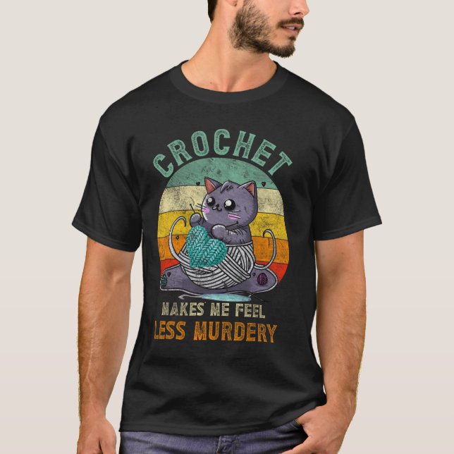 Sunset Crochet Cat Mum Makes Me Feel Less-murdery  T-Shirt (Front)