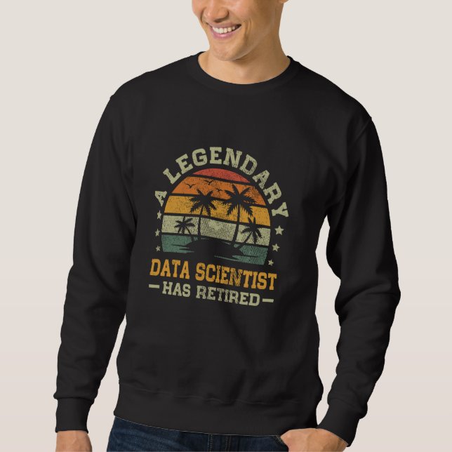 Sunset Retirement A Legendary Data Scientist Has R Sweatshirt (Front)