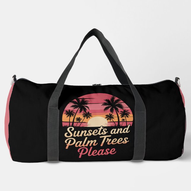 Sunsets and Palm Trees Please" - Retro Beach Vibe Duffle Bag (Front)