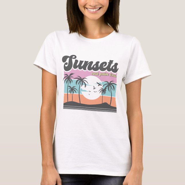 Sunsets And Palm Trees T-Shirt (Front)