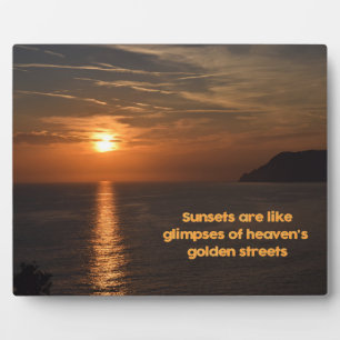 Sunsets Like Glimpses of Heaven's Golden Streets Plaque