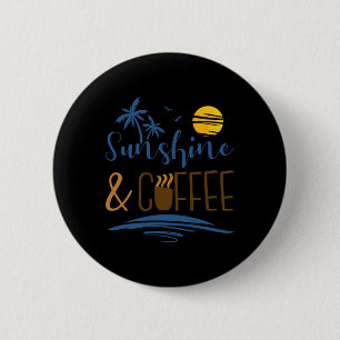 Sunshine And Coffee 6 Cm Round Badge