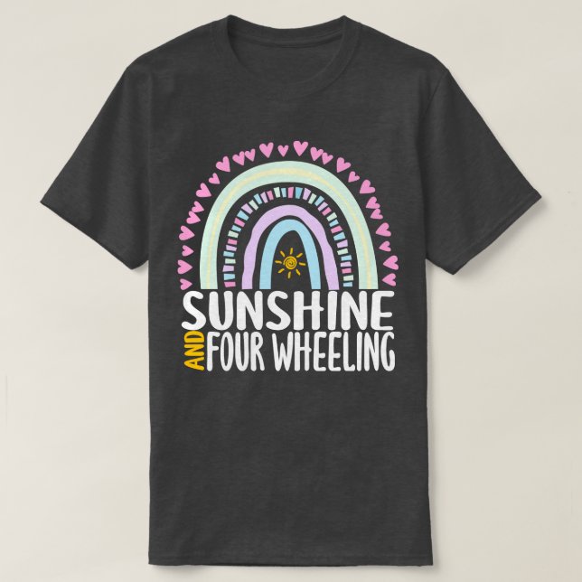 Sunshine and Four Wheeling Cute Rainbow Gift for W T-Shirt (Design Front)