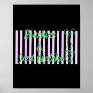 Sunshine and iced matcha summer funny saying quote poster