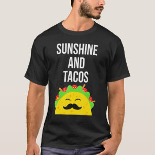 Sunshine And Tacos Taco Mexican Food T-Shirt