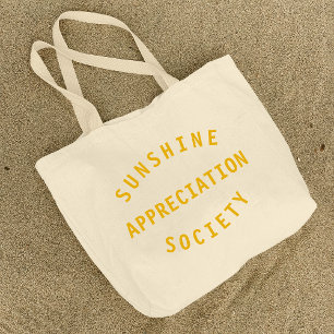 Sunshine Appreciation Society Quote Art Large Tote Bag