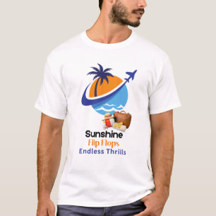 Sunshine, Flip Flops, Endless Thrills T-Shirt