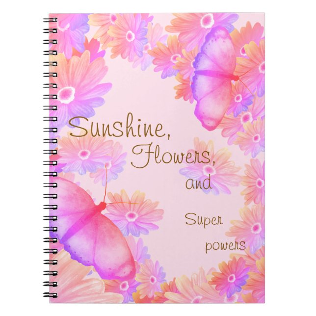 Sunshine, Flowers & Superpowers Pink Notebook (Front)