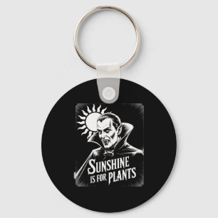 Sunshine Is For Plants Vamre Humor Goth Halloween Key Ring