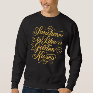 Sunshine is Like Golden Kisses Black Sweatshirt