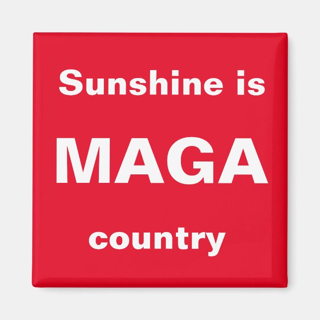 Sunshine is MAGA country Magnet (Front)