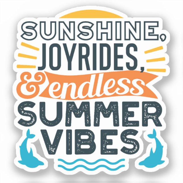 Sunshine & Joyrides - Endless Summer Vibes Quote (Front)