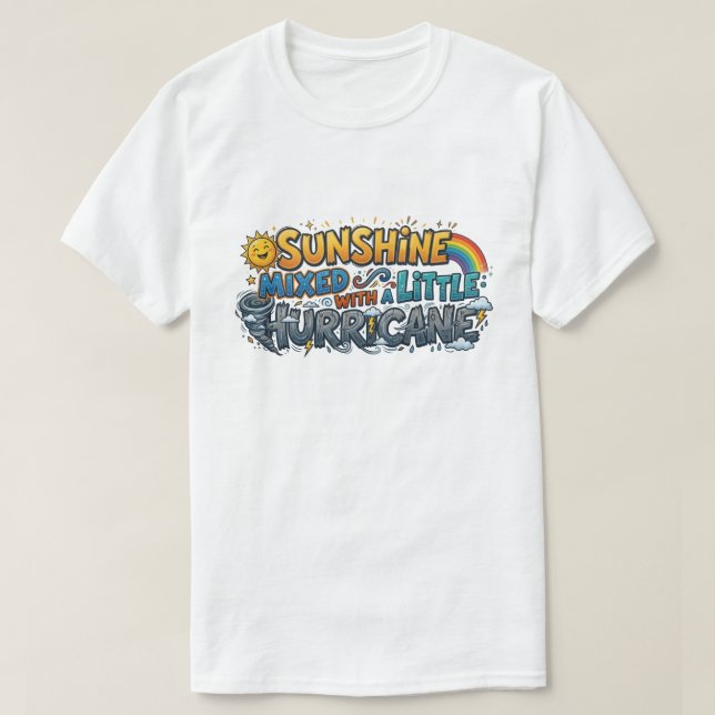 Sunshine Mixed With A Little Hurricane Funny Comic T-Shirt (Design Front)