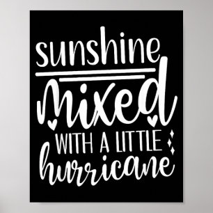 Sunshine Mixed With A Little Hurricane, Funny Quot Poster